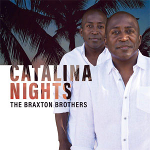 Catalina Nights The Braxton Brothers