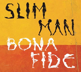 Slim Man Bona Fide Slim Man & his Funky Bona Fide Band