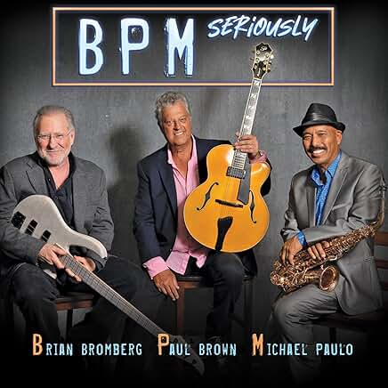 BPM: Brian Bromberg, Paul Brown, Michael Paulo